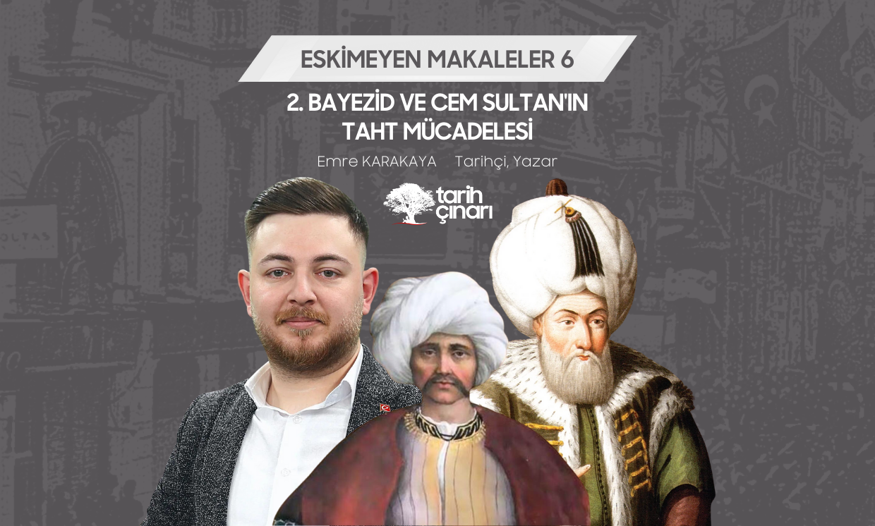 2. BAYEZİD VE CEM SULTAN'IN TAHT MÜCADELESİ