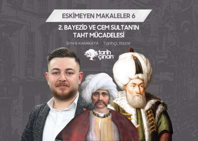 2. BAYEZİD VE CEM SULTAN'IN TAHT MÜCADELESİ