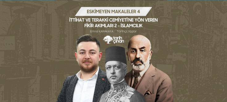 İTTİHAT VE TERAKKİ CEMİYETİ’NE YÖN VEREN FİKİR AKIMLARI 2 - İSLAMCILIK